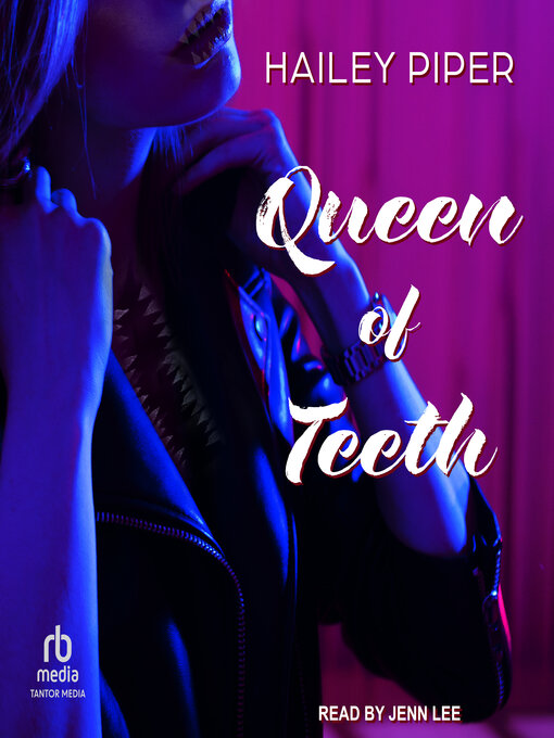 Title details for Queen of Teeth by Hailey Piper - Available